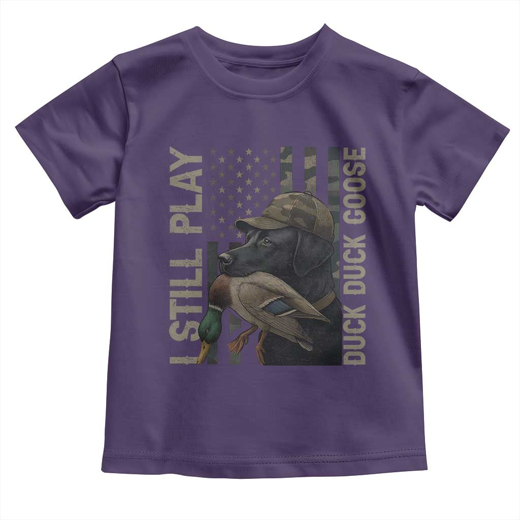 Funny I Still Play Duck Duck Goose Toddler T Shirt Duck Hunting Dog Back Lab TS11 Purple Print Your Wear