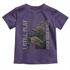 Funny I Still Play Duck Duck Goose Toddler T Shirt Duck Hunting Dog Back Lab TS11 Purple Print Your Wear