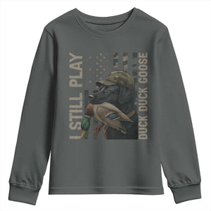 Funny I Still Play Duck Duck Goose Youth Sweatshirt Duck Hunting Dog Back Lab TS11 Dark Heather Print Your Wear