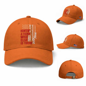 Hunting And Fishing What Else Is There Baseball Cap Vintage American Flag TS11 Baseball Cap Universal Fit Orange Print Your Wear