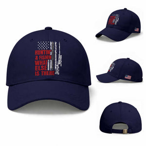 Hunting And Fishing What Else Is There Baseball Cap Vintage American Flag TS11 Baseball Cap Universal Fit Dark Blue Print Your Wear