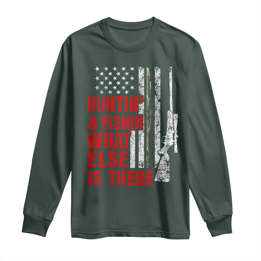 Hunting And Fishing What Else Is There Long Sleeve Shirt Vintage American Flag TS11 Dark Forest Green Print Your Wear