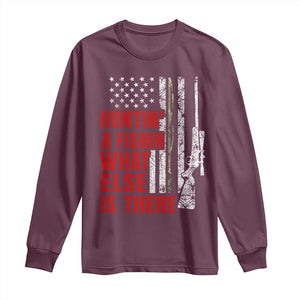 Hunting And Fishing What Else Is There Long Sleeve Shirt Vintage American Flag TS11 Maroon Print Your Wear