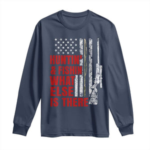 Hunting And Fishing What Else Is There Long Sleeve Shirt Vintage American Flag TS11 Navy Print Your Wear
