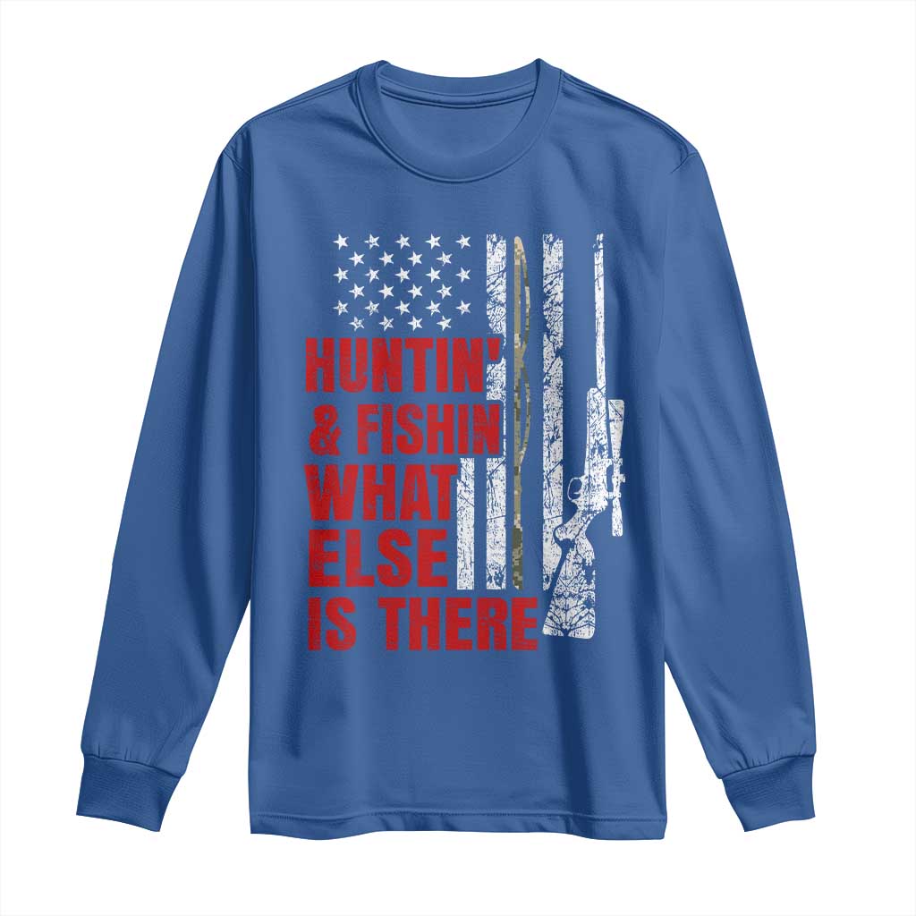 Hunting And Fishing What Else Is There Long Sleeve Shirt Vintage American Flag TS11 Royal Blue Print Your Wear