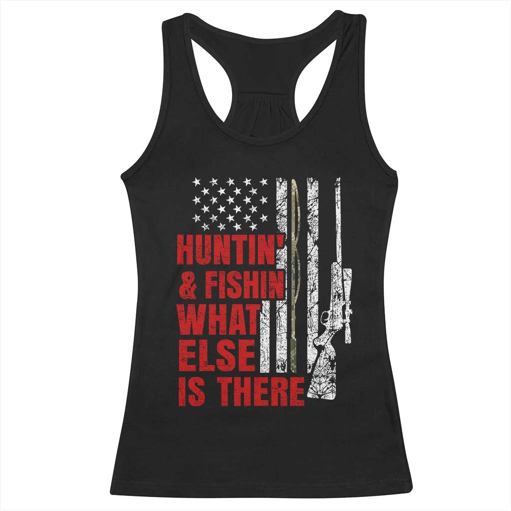 Hunting And Fishing What Else Is There Racerback Tank Top Vintage American Flag TS11 Black Print Your Wear