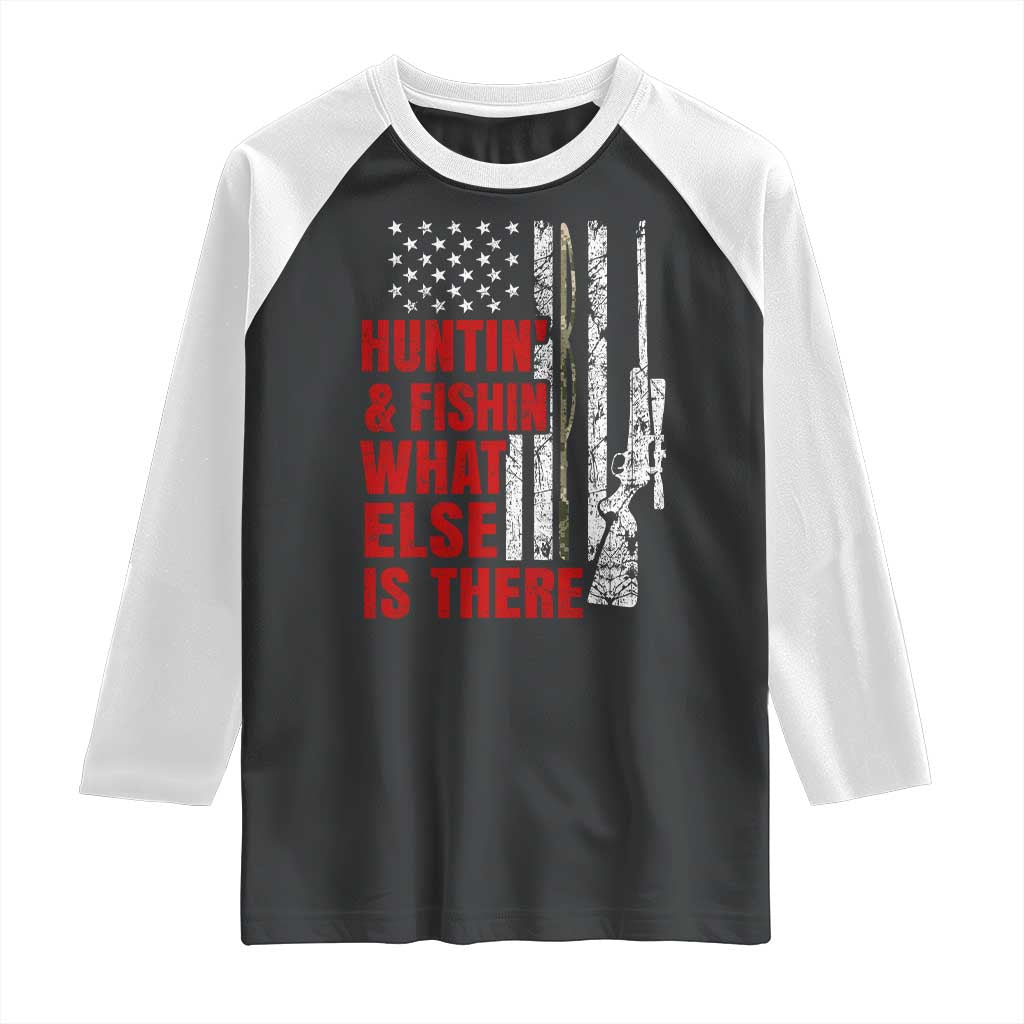 Hunting And Fishing What Else Is There Raglan Shirt Vintage American Flag TS11 Black White Print Your Wear