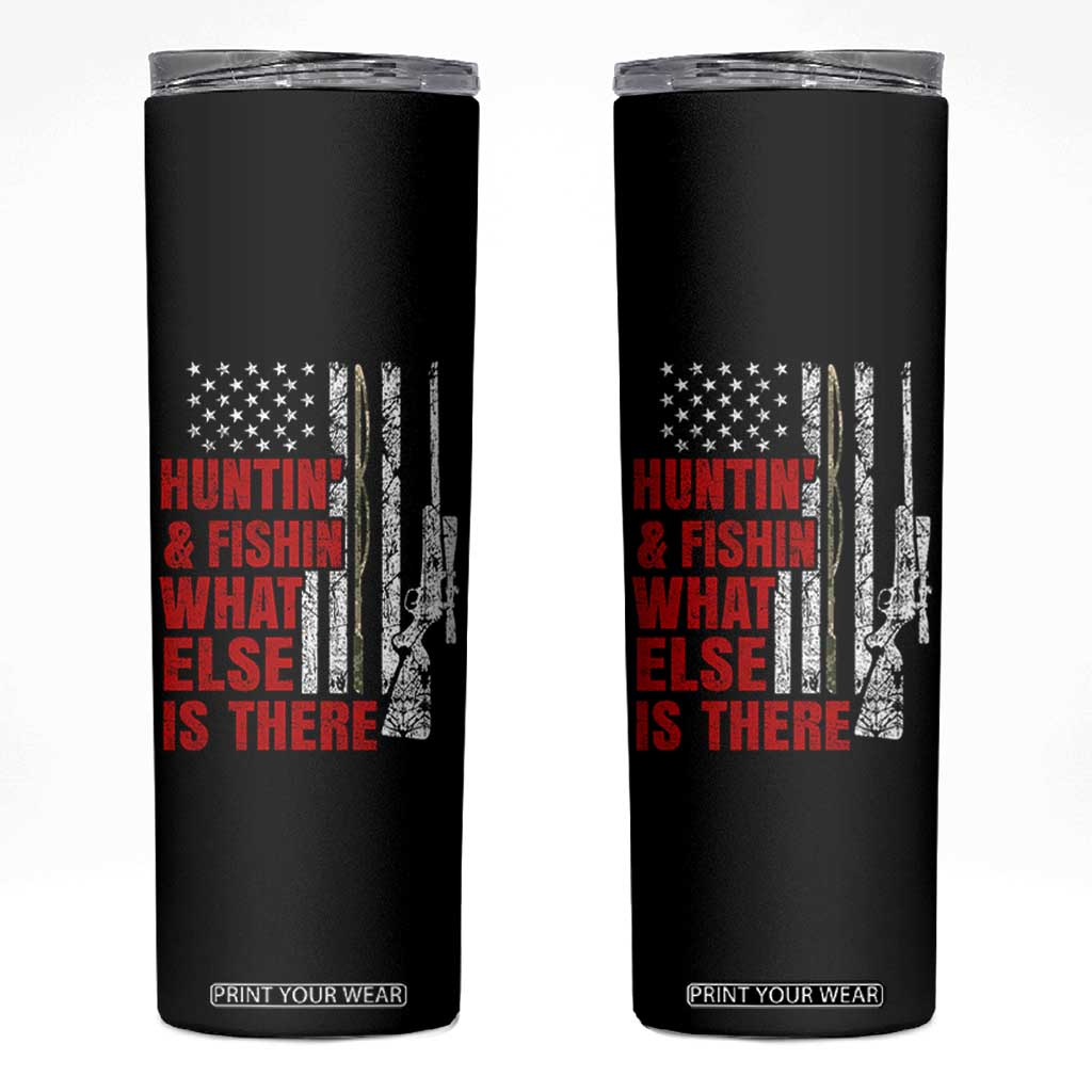 Hunting And Fishing What Else Is There Skinny Tumbler Vintage American Flag TS11 Black Print Your Wear
