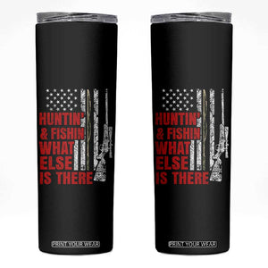 Hunting And Fishing What Else Is There Skinny Tumbler Vintage American Flag TS11 Black Print Your Wear