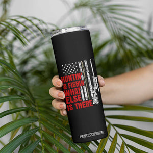 Hunting And Fishing What Else Is There Skinny Tumbler Vintage American Flag TS11 Print Your Wear
