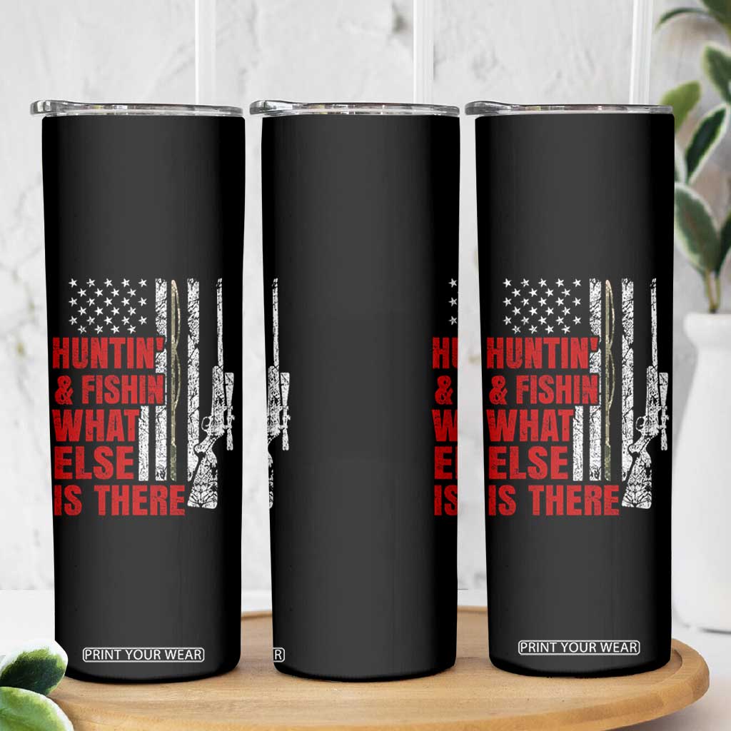 Hunting And Fishing What Else Is There Skinny Tumbler Vintage American Flag TS11 Print Your Wear