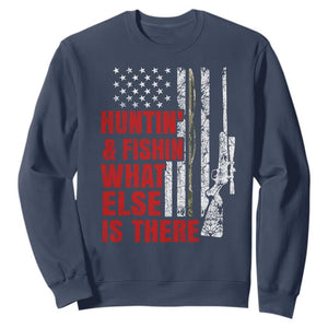 Hunting And Fishing What Else Is There Sweatshirt Vintage American Flag TS11 Navy Print Your Wear