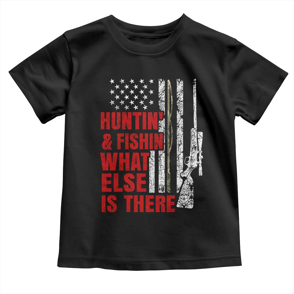 Hunting And Fishing What Else Is There Toddler T Shirt Vintage American Flag TS11 Black Print Your Wear