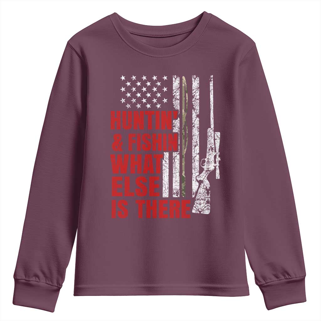 Hunting And Fishing What Else Is There Youth Sweatshirt Vintage American Flag TS11 Maroon Print Your Wear
