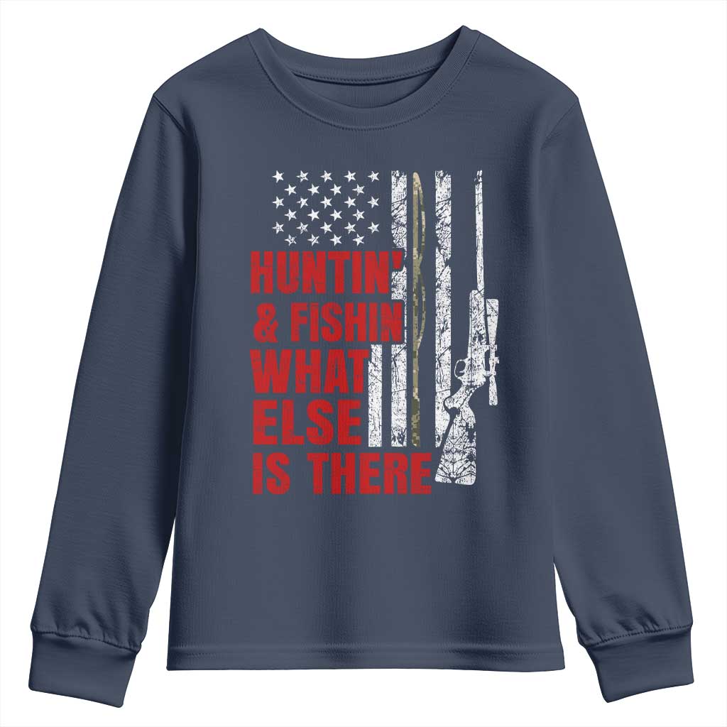 Hunting And Fishing What Else Is There Youth Sweatshirt Vintage American Flag TS11 Navy Print Your Wear