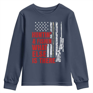 Hunting And Fishing What Else Is There Youth Sweatshirt Vintage American Flag TS11 Navy Print Your Wear