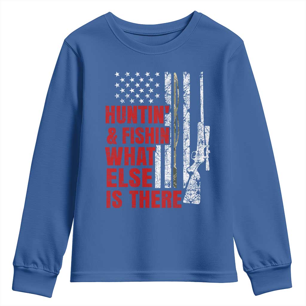 Hunting And Fishing What Else Is There Youth Sweatshirt Vintage American Flag TS11 Royal Blue Print Your Wear