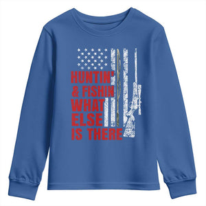 Hunting And Fishing What Else Is There Youth Sweatshirt Vintage American Flag TS11 Royal Blue Print Your Wear