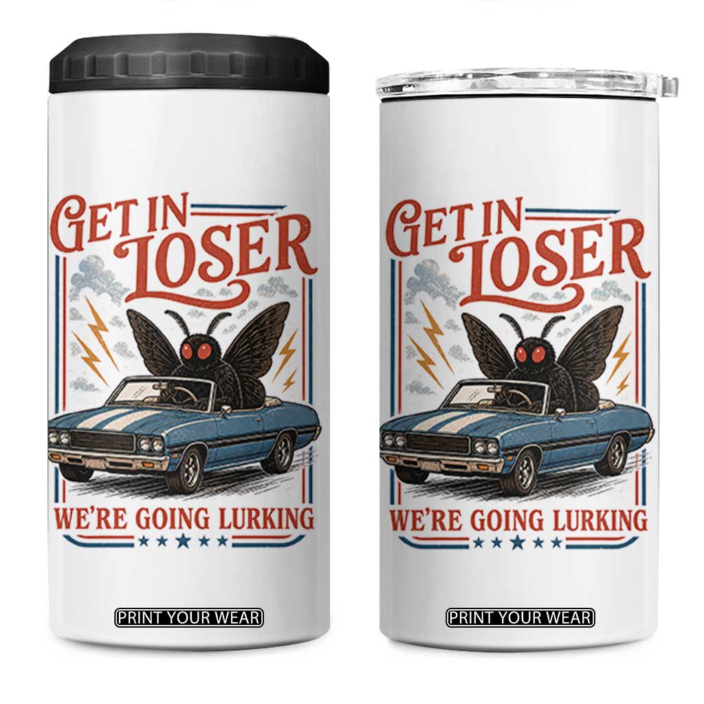 Funny Mothman 4 in 1 Can Cooler Tumbler Get In Loser We Are Going Lurking Cryptid Lover