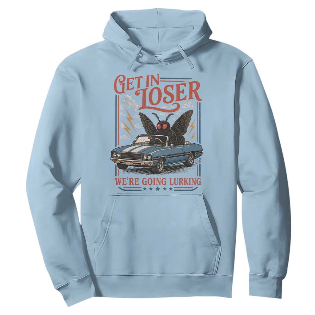 Funny Mothman Hoodie Get In Loser We Are Going Lurking Cryptid Lover