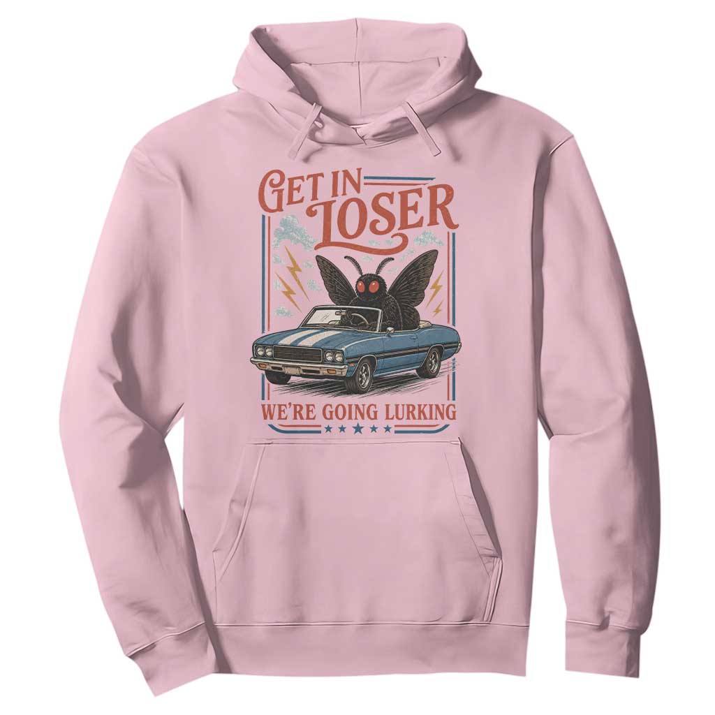 Funny Mothman Hoodie Get In Loser We Are Going Lurking Cryptid Lover