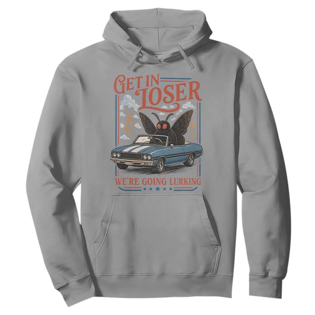 Funny Mothman Hoodie Get In Loser We Are Going Lurking Cryptid Lover