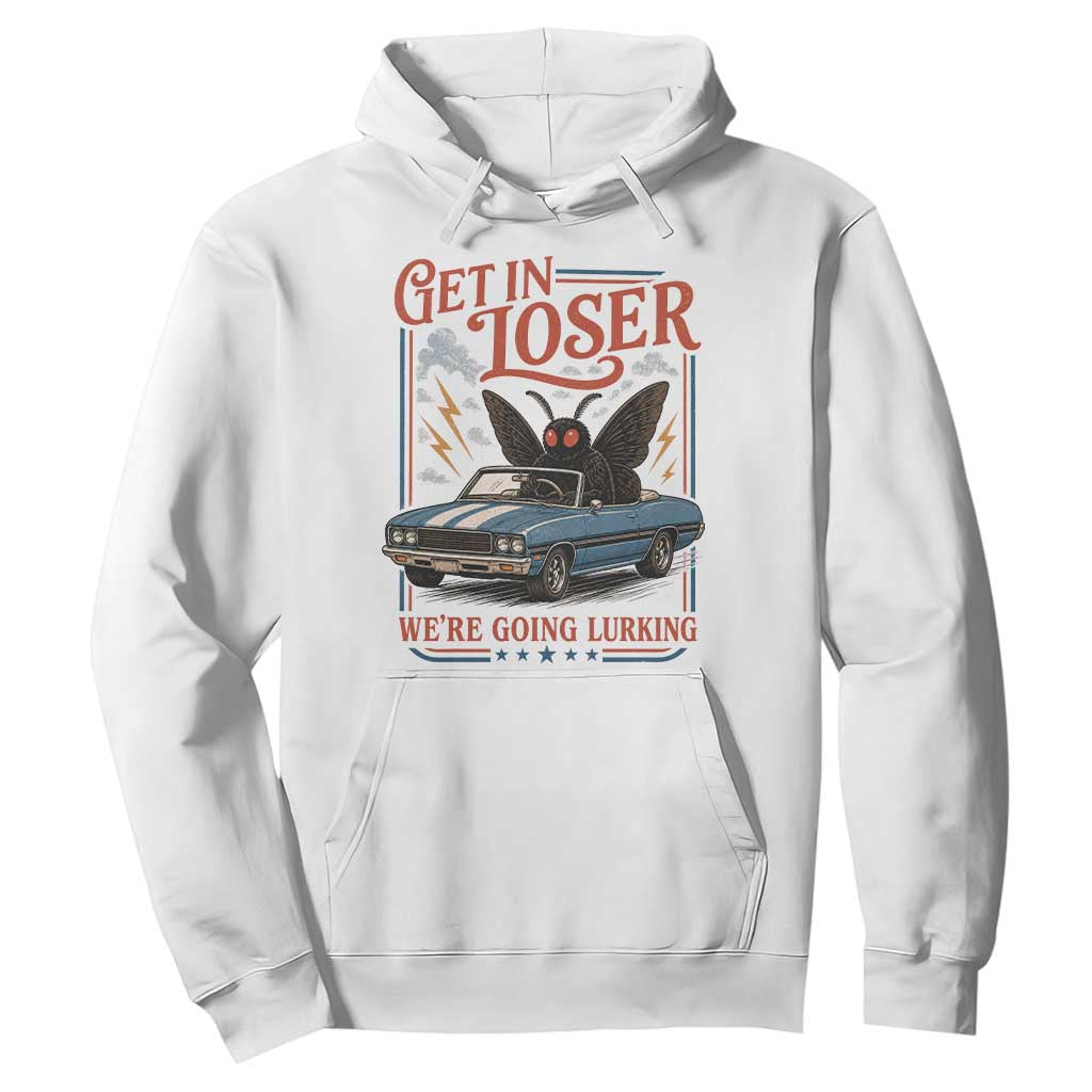 Funny Mothman Hoodie Get In Loser We Are Going Lurking Cryptid Lover