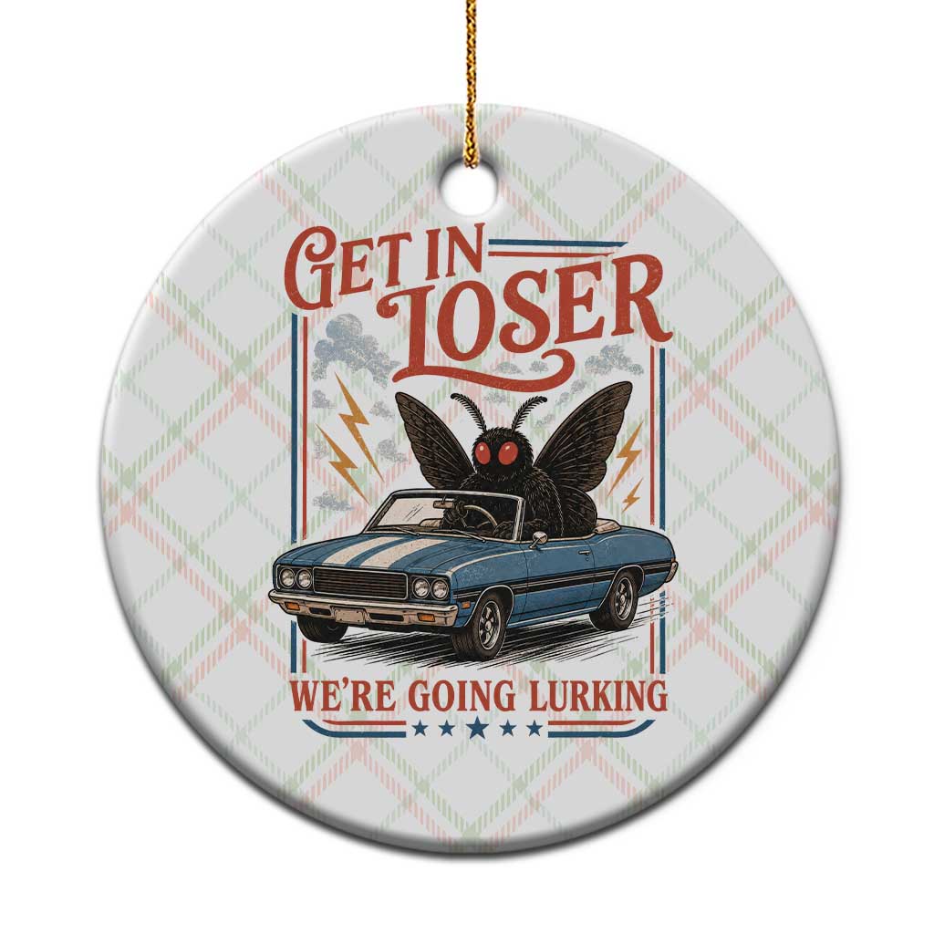Funny Mothman Ceramic Ornament Get In Loser We Are Going Lurking Cryptid Lover