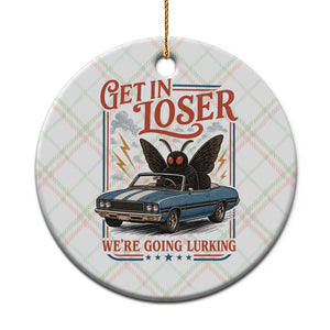 Funny Mothman Ceramic Ornament Get In Loser We Are Going Lurking Cryptid Lover