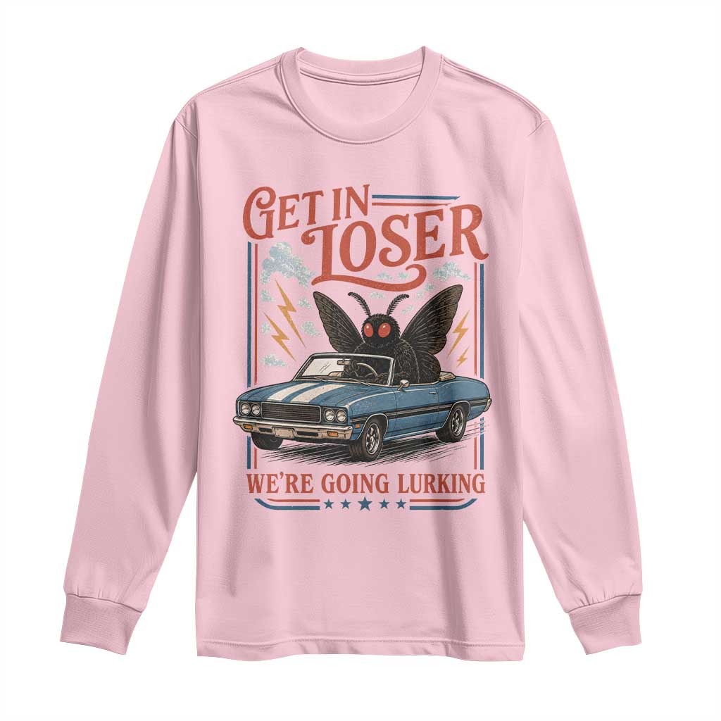 Funny Mothman Long Sleeve Shirt Get In Loser We Are Going Lurking Cryptid Lover