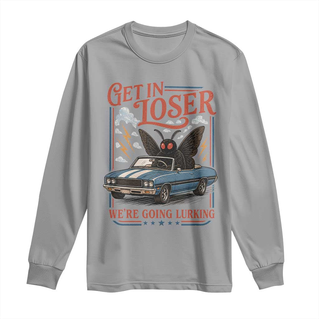Funny Mothman Long Sleeve Shirt Get In Loser We Are Going Lurking Cryptid Lover
