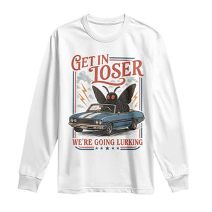 Funny Mothman Long Sleeve Shirt Get In Loser We Are Going Lurking Cryptid Lover