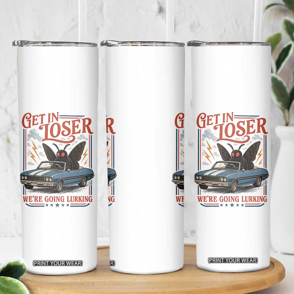Funny Mothman Skinny Tumbler Get In Loser We Are Going Lurking Cryptid Lover