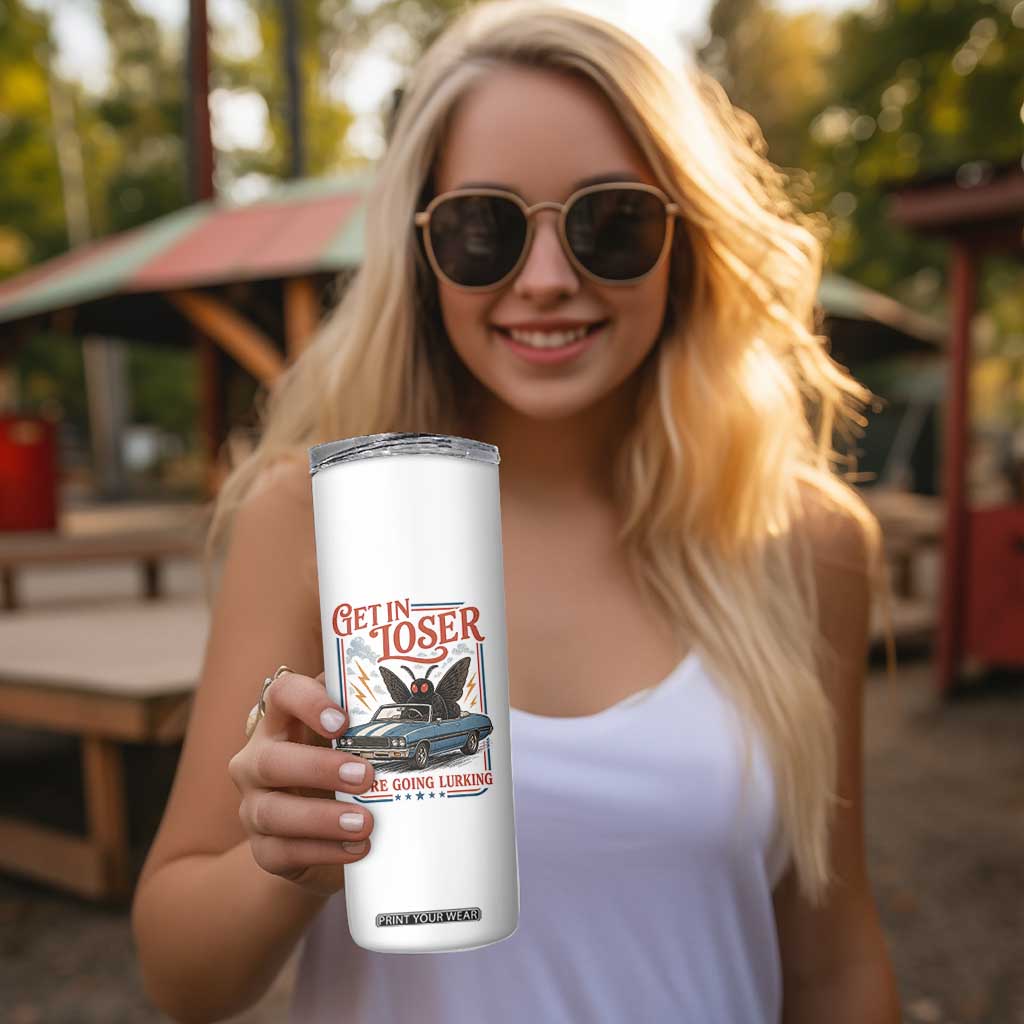 Funny Mothman Skinny Tumbler Get In Loser We Are Going Lurking Cryptid Lover