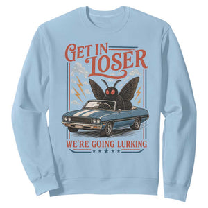 Funny Mothman Sweatshirt Get In Loser We Are Going Lurking Cryptid Lover