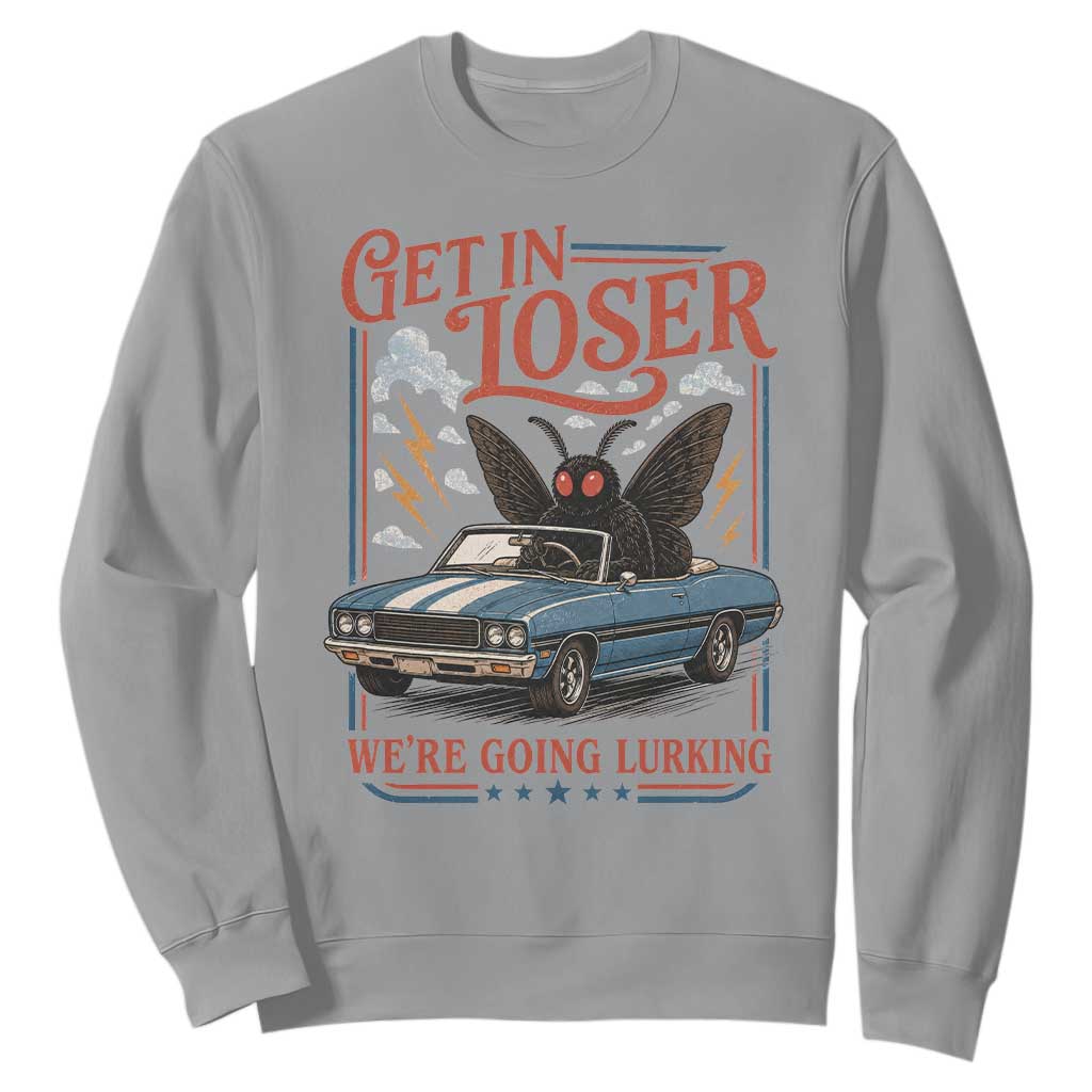 Funny Mothman Sweatshirt Get In Loser We Are Going Lurking Cryptid Lover
