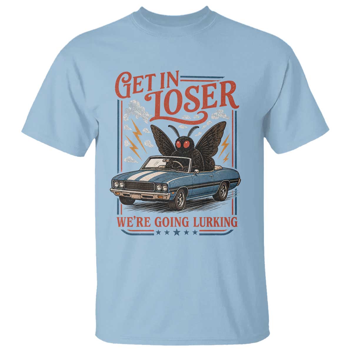 Funny Mothman T Shirt Get In Loser We Are Going Lurking Cryptid Lover