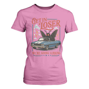 Funny Mothman T Shirt For Women Get In Loser We Are Going Lurking Cryptid Lover