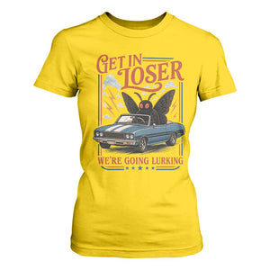 Funny Mothman T Shirt For Women Get In Loser We Are Going Lurking Cryptid Lover