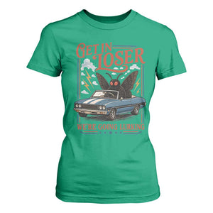 Funny Mothman T Shirt For Women Get In Loser We Are Going Lurking Cryptid Lover