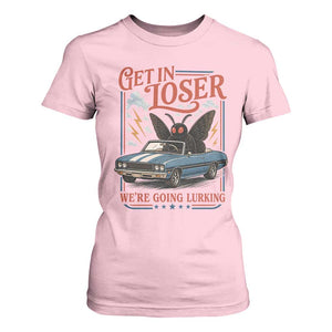 Funny Mothman T Shirt For Women Get In Loser We Are Going Lurking Cryptid Lover
