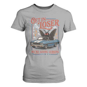 Funny Mothman T Shirt For Women Get In Loser We Are Going Lurking Cryptid Lover
