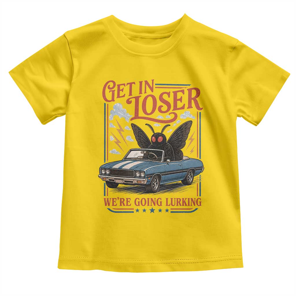 Funny Mothman Toddler T Shirt Get In Loser We Are Going Lurking Cryptid Lover