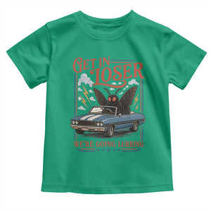Funny Mothman Toddler T Shirt Get In Loser We Are Going Lurking Cryptid Lover
