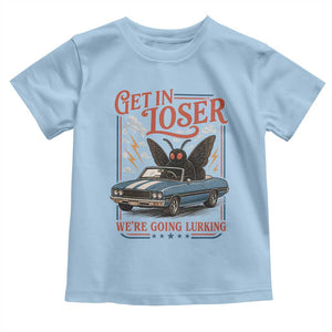 Funny Mothman Toddler T Shirt Get In Loser We Are Going Lurking Cryptid Lover