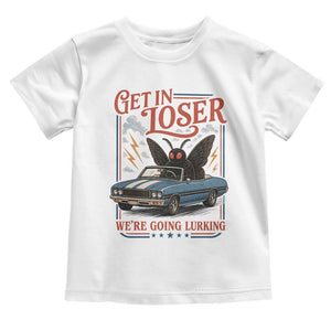 Funny Mothman Toddler T Shirt Get In Loser We Are Going Lurking Cryptid Lover