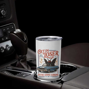 Funny Mothman Tumbler Cup Get In Loser We Are Going Lurking Cryptid Lover