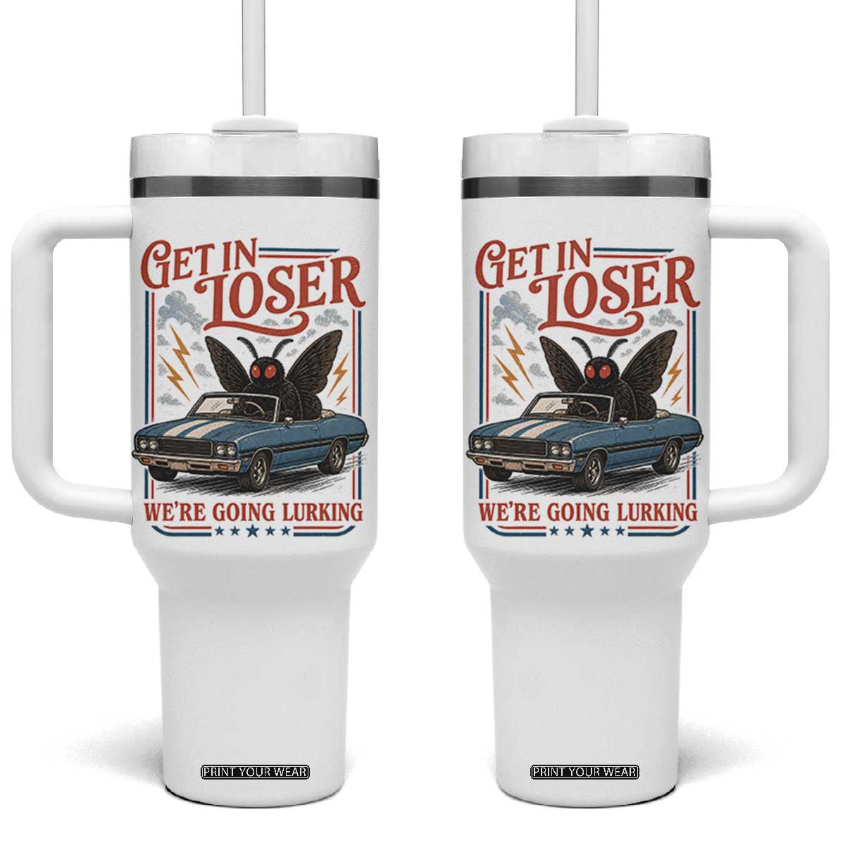 Funny Mothman Tumbler With Handle Get In Loser We Are Going Lurking Cryptid Lover TS11 One Size: 40 oz White Print Your Wear