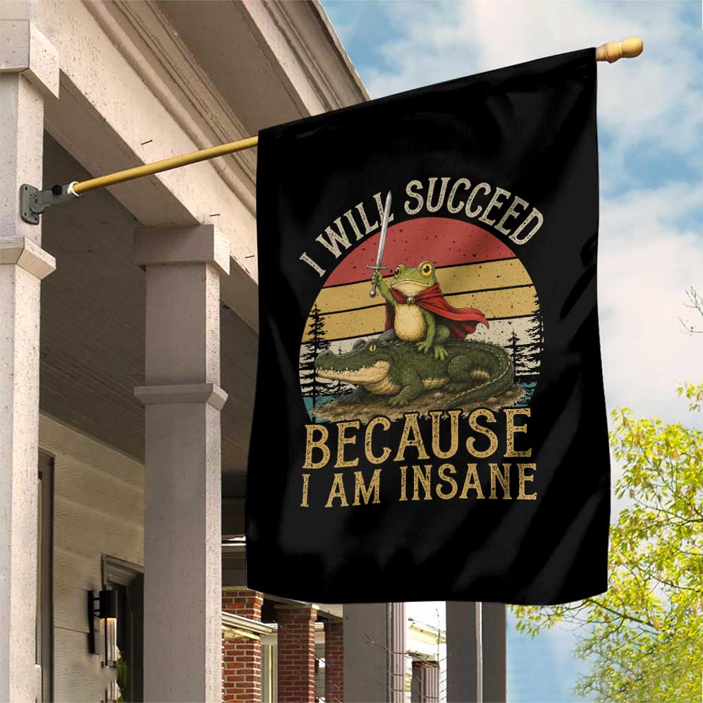 I Will Succeed Because I Am Insane Funny Frog Riding Alligator Garden Flag