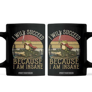 I Will Succeed Because I Am Insane Funny Frog Riding Alligator Coffee Mug
